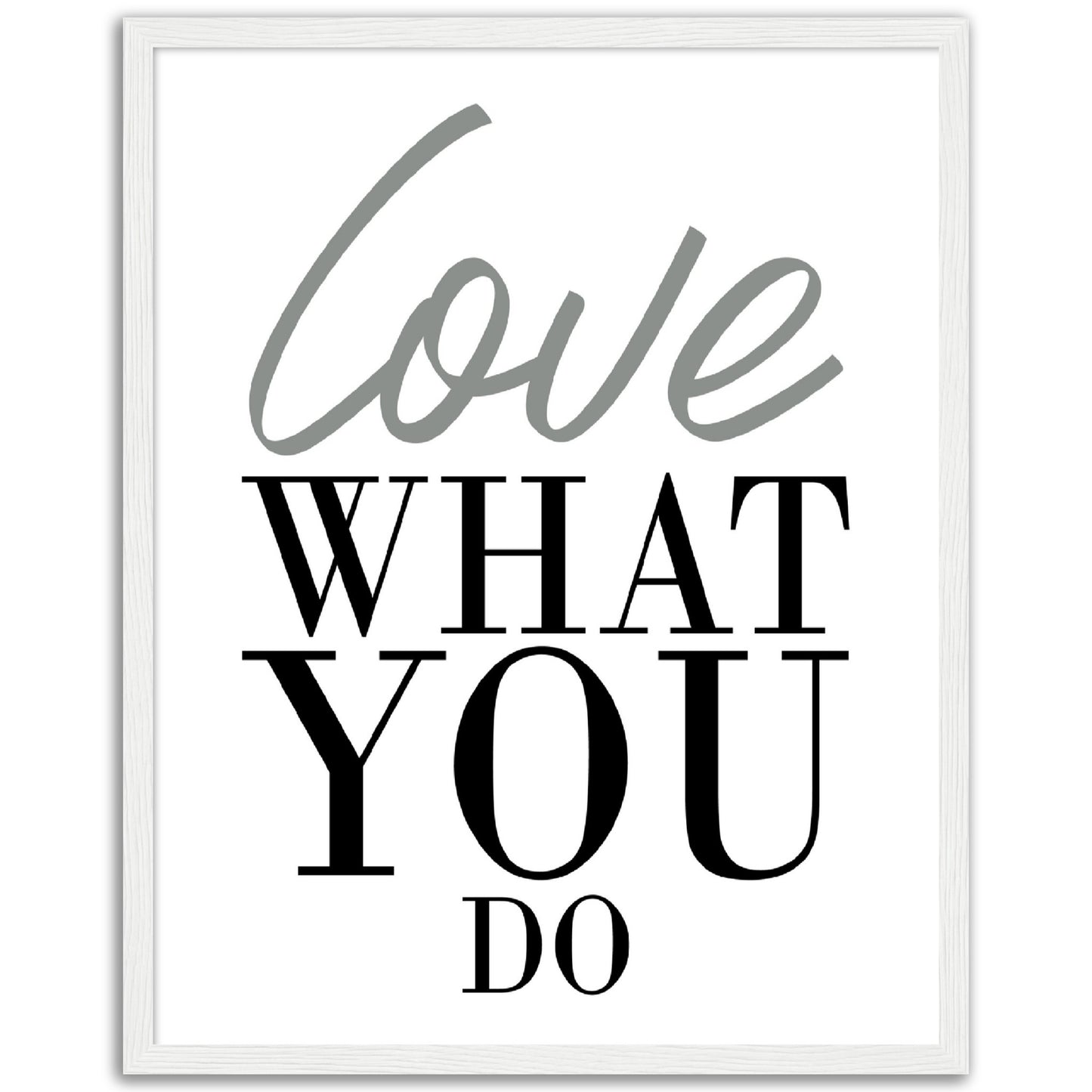 Love What You Do Print