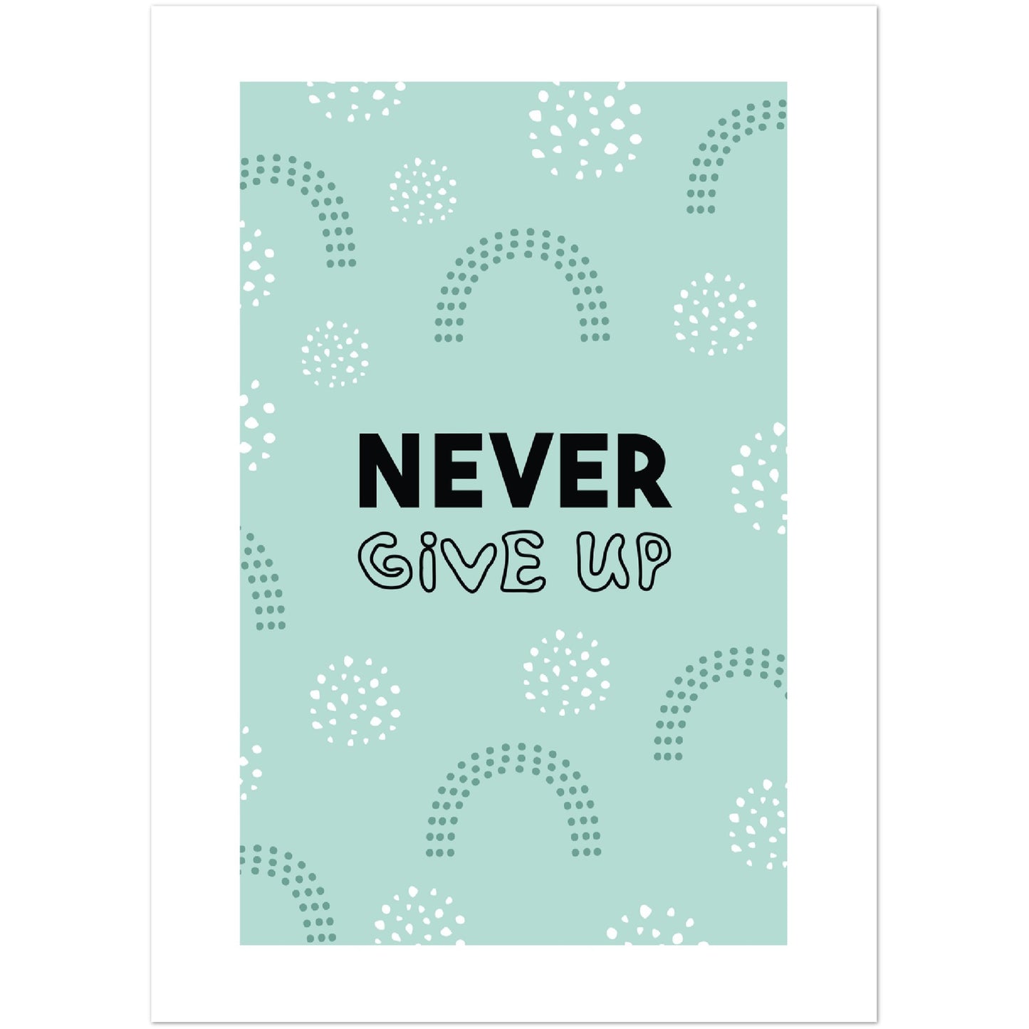 Never Give Up Print