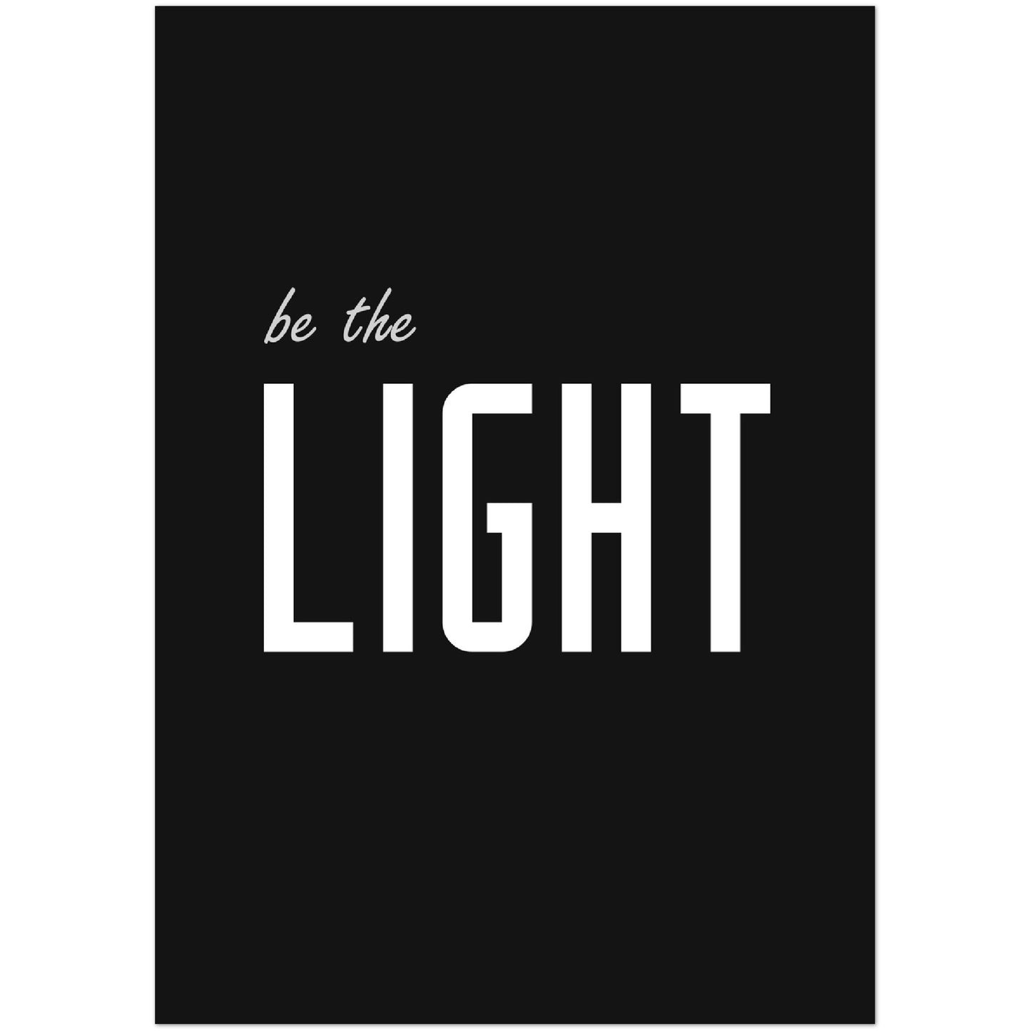 Be The Light Print