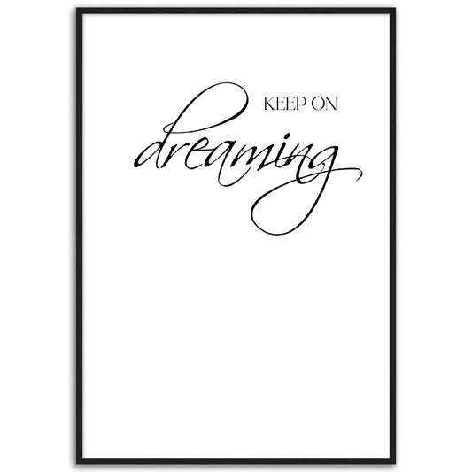 Keep on Dreaming Print